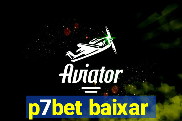 p7bet baixar